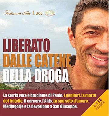 Liberato dalle catene della droga