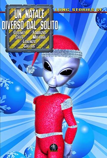 Un natale diverso dal solito (Collana Long Stories SF)