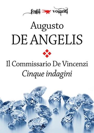 Il commissario De Vincenzi. Cinque indagini (Fogli volanti)