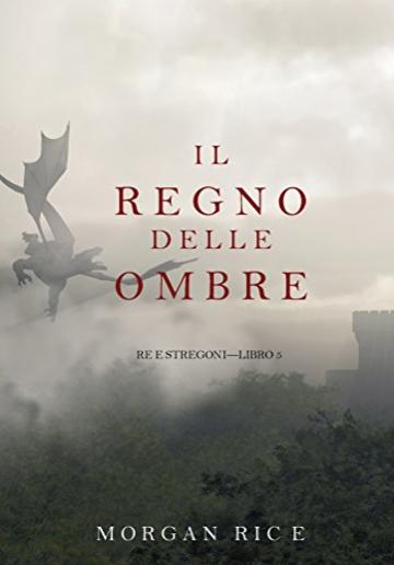 Il Regno Delle Ombre (Re e Stregoni-Libro #5)