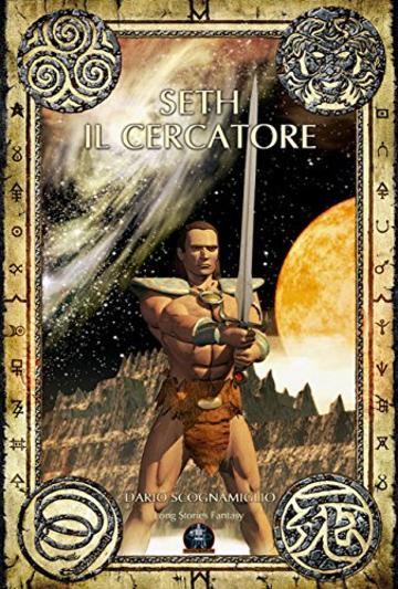 Seth, il cercatore (Collana Long Stories Fantasy)