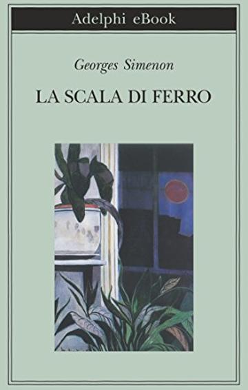 La scala di ferro (Biblioteca Adelphi)