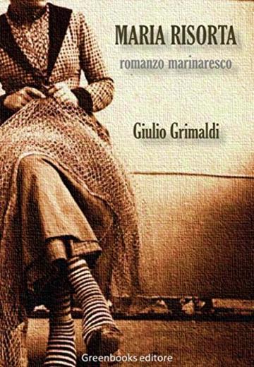 Maria risorta: romanzo marinaresco