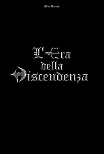 L'Era della Discendenza: La Prima Profezia