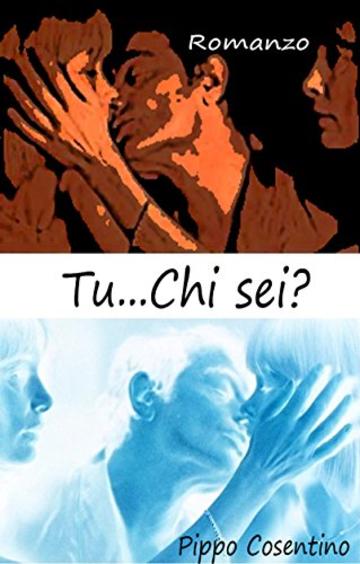 Tu...Chi sei?