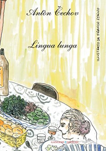 Antòn Cechov. Lingua Lunga: illustrato da Franco Staino