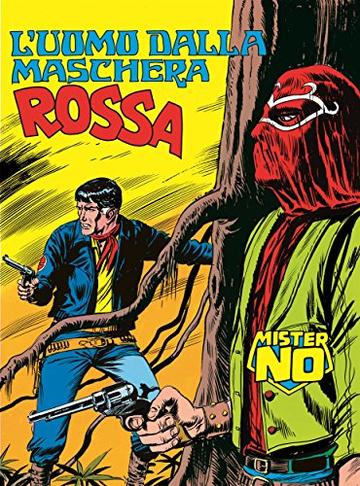 Mister No. L'uomo dalla maschera rossa: Mister No 009. L'uomo dalla maschera rossa