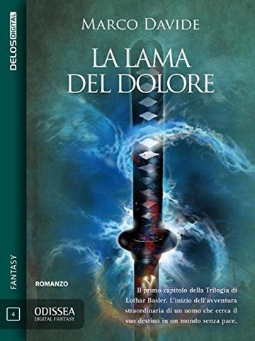 La lama del dolore: Lothar Basler 1 (Odissea Digital Fantasy)