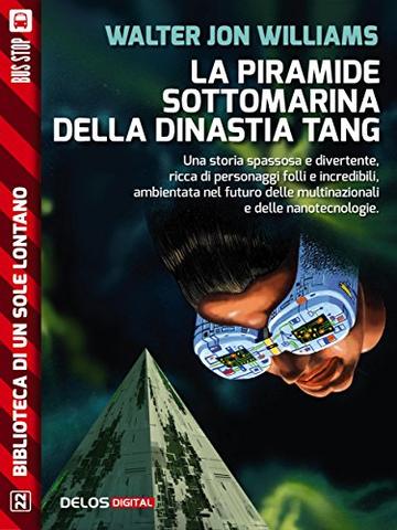 La piramide sottomarina della Dinastia Tang (Biblioteca di un sole lontano)