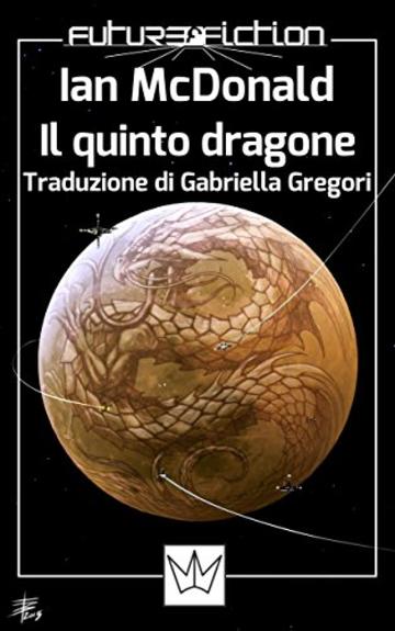 Il quinto dragone (Future Fiction Vol. 30)