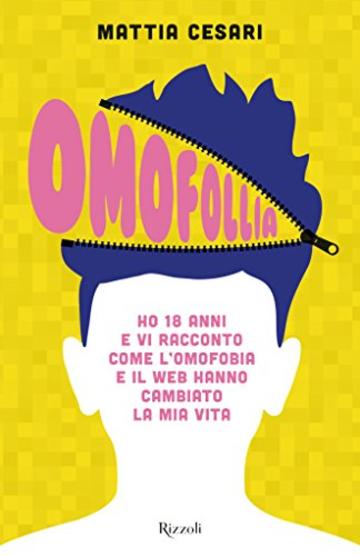 Omofollia: Ho 18 anni e vi racconto come l'omofobia e il web hanno cambiato la mia vita