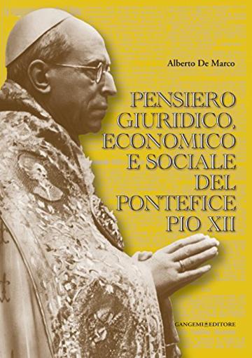 Pensiero giuridico, economico e sociale del pontefice Pio XII