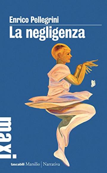 La negligenza (Tascabili Maxi)