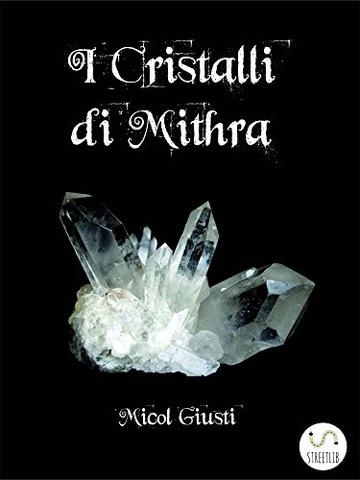 I cristalli di Mithra