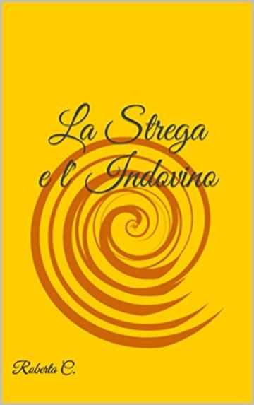 La Strega e l' Indovino (Il Regno dei Mezzosangue Vol. 0)