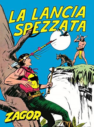 Zagor. La lancia spezzata: Zagor 006. La lancia spezzata