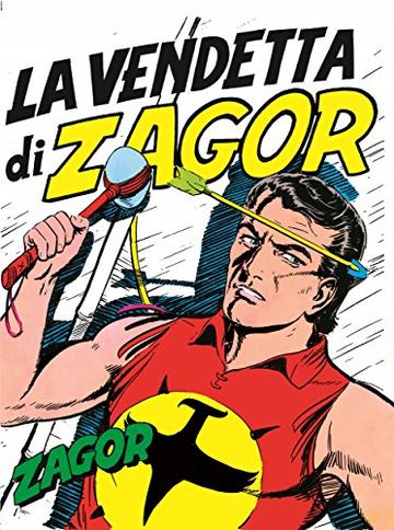 Zagor. La vendetta di Zagor: Zagor 008. La vendetta di Zagor