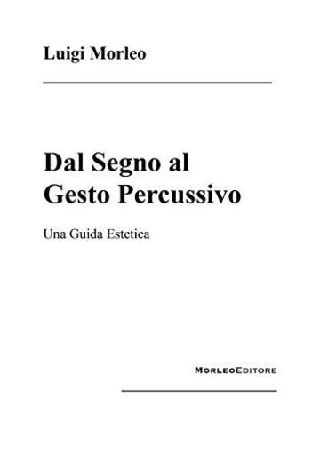 Dal Segno al Gesto Percussivo: Una guida estetica