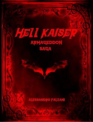 Hell Kaiser - Armageddon Saga - (Kell Kaiser Saga)