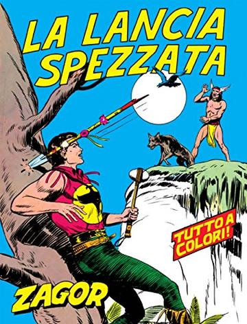 Zagor: Zagor 006 a colori. La lancia spezzata (Zagor Edizione a colori)