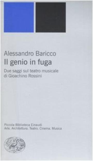 Il genio in fuga. Due saggi sul teatro musicale di Gioachino Rossini