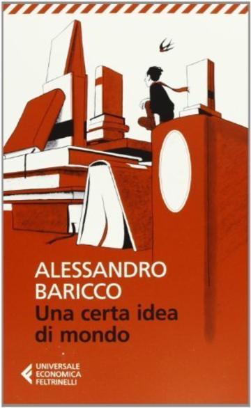 Una certa idea di mondo (Universale economica) di Baricco, Alessandro (2013) Tapa blanda