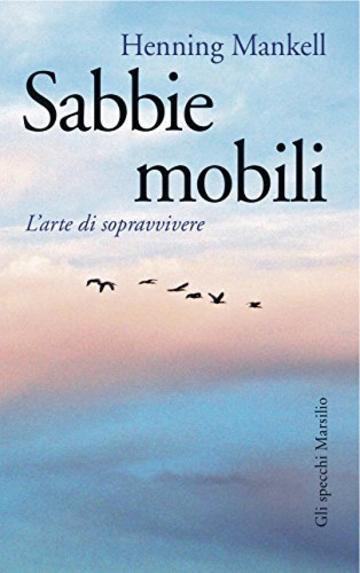 Sabbie mobili: L'arte di sopravvivere (Gli specchi)