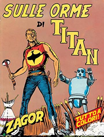 Zagor. Sulle orme di Titan: Zagor 012. Sulle orme di Titan (Zagor Edizione a colori)