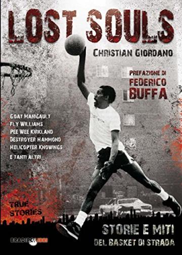 Lost souls: Storie e miti del basket di strada