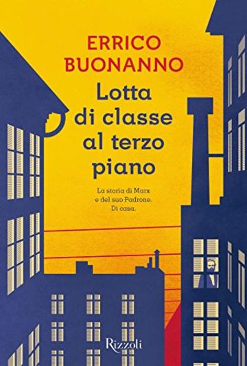 Lotta di classe al terzo piano: La storia di Marx e del suo Padrone. Di casa. (Scala italiani)