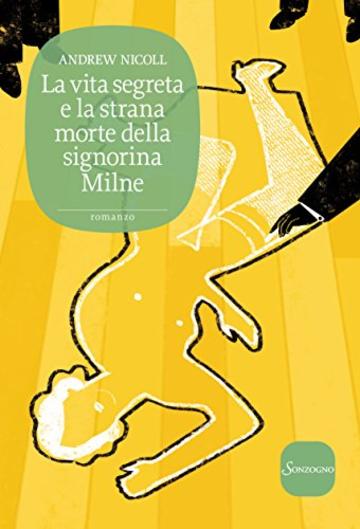 La vita segreta e la strana morte della signorina Milne (Romanzi)