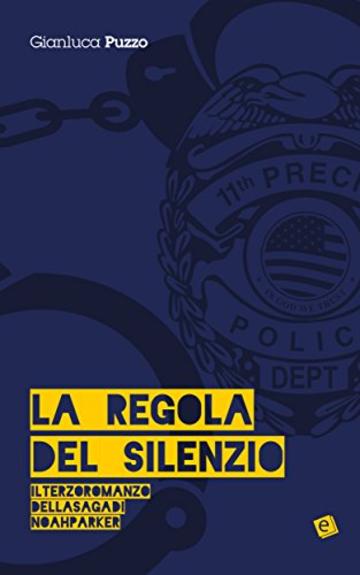 La regola del silenzio: 8 dicembre 1973 - 23 maggio 1974 (La saga di Noah Parker)