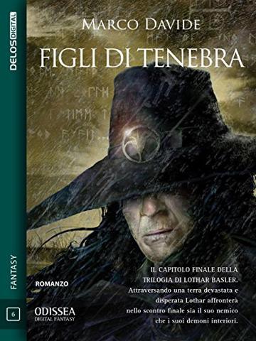 Figli di Tenebra: Lothar Basler 3 (Odissea Digital Fantasy)