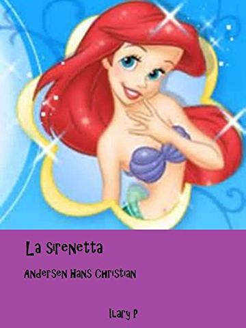 La sirenetta: Fiabe di Andersen