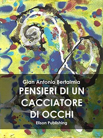 Pensieri di un cacciatore di occhi