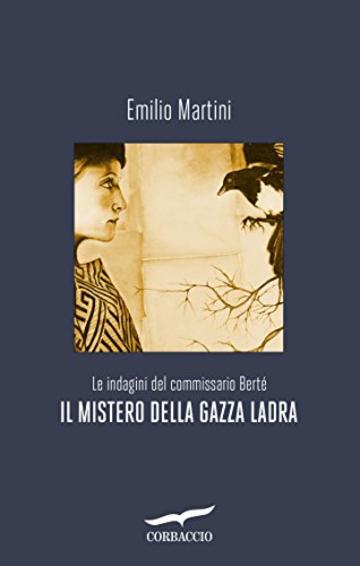 Il mistero della gazza ladra: Le indagini del commissario Berté