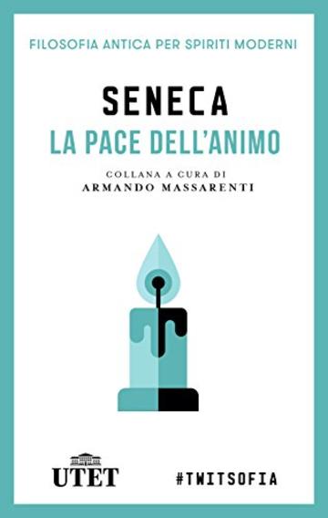 La pace dell'animo (Filosofia antica per spiriti moderni)