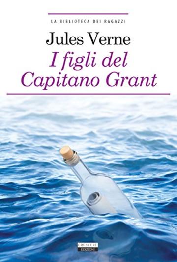 I figli del capitano Grant: Ediz. integrale (La biblioteca dei ragazzi)