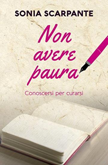 Non avere paura: Conoscersi per curarsi (indies g&a)