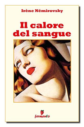 Il calore del sangue (Classici della letteratura e narrativa contemporanea)