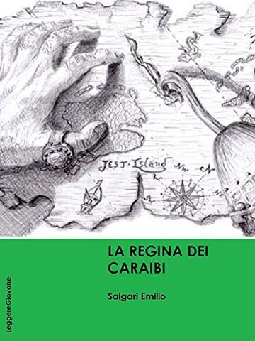 Salgari. La regina dei caraibi (I pirati delle Antille) (LeggereGiovane)