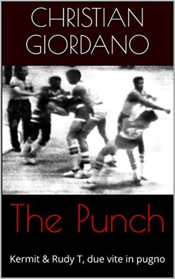 The Punch: Kermit & Rudy T, due vite in pugno (Hoops Memories)