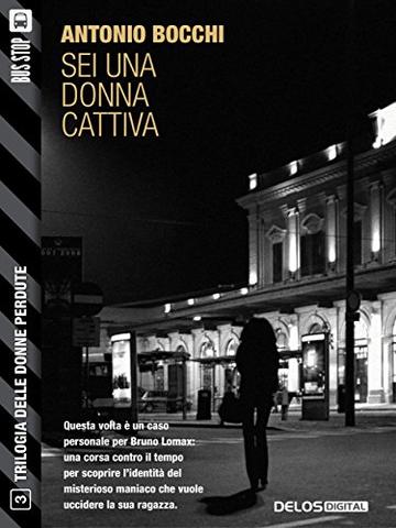 Sei una donna cattiva: Trilogia delle donne perdute 3