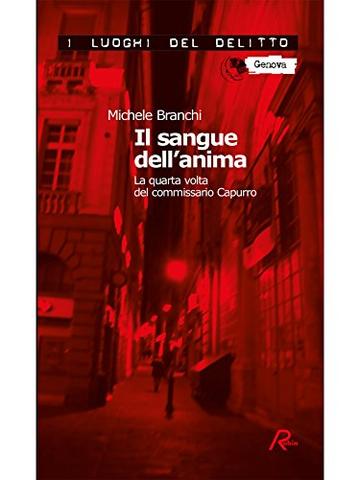 Il sangue dell'anima: La quarta volta del commissario Capurro (I luoghi del delitto)