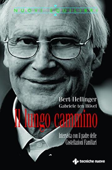 Il lungo cammino: Intervista con il padre delle Costellazioni Familiari