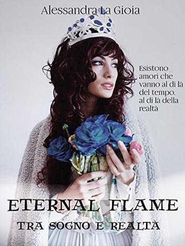 Eternal flame: Tra sogno e realtà