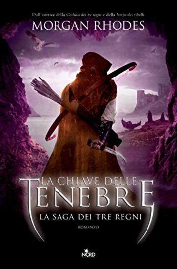 La chiave delle tenebre: La saga dei Tre Regni [vol. 3]