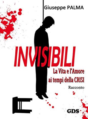 Invisibili La Vita e l'Amore ai tempi della Crisi