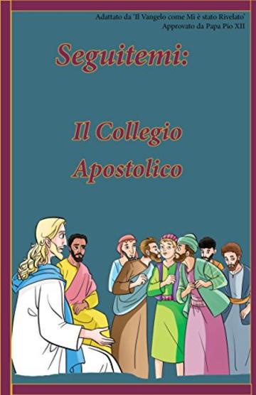 Il Collegio Apostolico (Seguitemi Vol. 4)