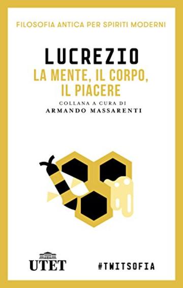 La mente, il corpo, il piacere (Filosofia antica per spiriti moderni)